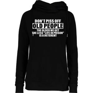 Don't Piss Off Old People Funny Womens Funnel Neck Pullover Hood