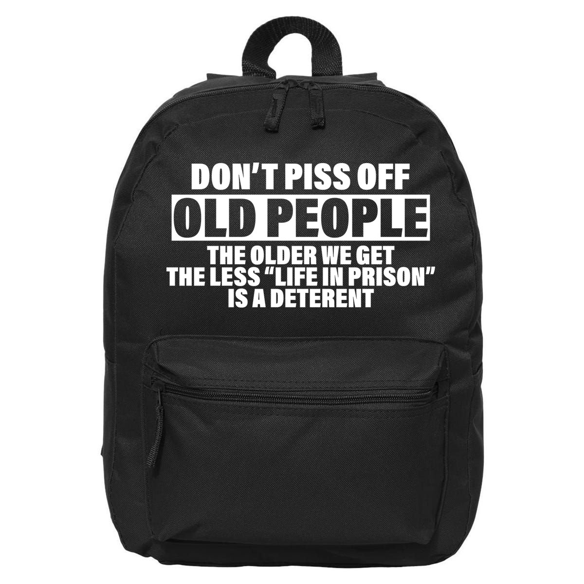 Don't Piss Off Old People Funny 16 in Basic Backpack