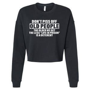 Don't Piss Off Old People Funny Cropped Pullover Crew