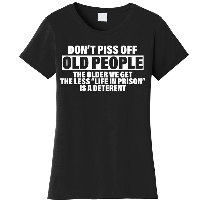 Don't Piss Off Old People Funny Women's T-Shirt