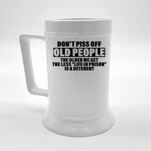 Don't Piss Off Old People Funny Beer Stein