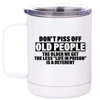 Don't Piss Off Old People Funny 12 oz Stainless Steel Tumbler Cup