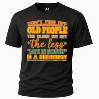 Don't Piss Off Old People The Less Life in Prison Is A Deterrent Cooling Performance Crew T-Shirt