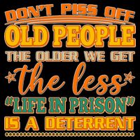 Don't Piss Off Old People The Less Life in Prison Is A Deterrent Flatbill Hat