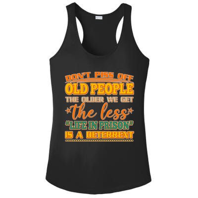 Don't Piss Off Old People The Less Life in Prison Is A Deterrent Ladies PosiCharge Competitor Racerback Tank