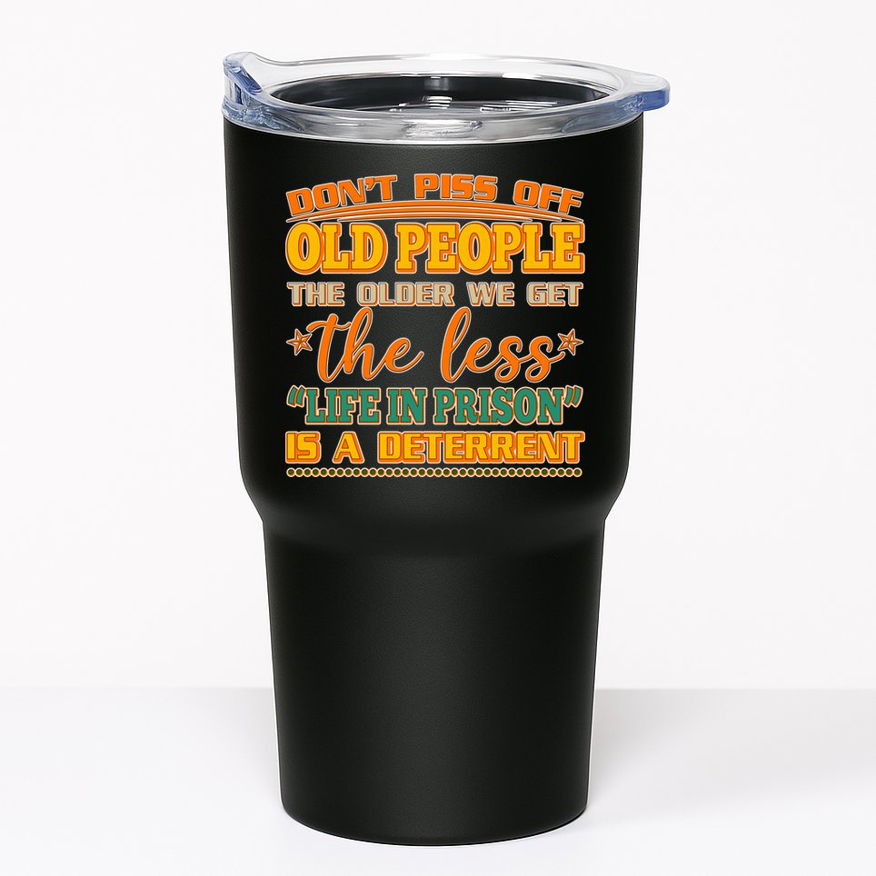 Don't Piss Off Old People The Less Life in Prison Is A Deterrent Tumbler
