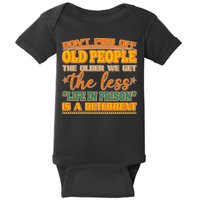 Don't Piss Off Old People The Less Life in Prison Is A Deterrent Baby Bodysuit
