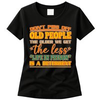 Don't Piss Off Old People The Less Life in Prison Is A Deterrent Womens T-Shirt