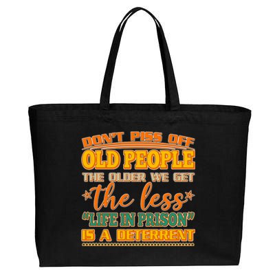 Don't Piss Off Old People The Less Life in Prison Is A Deterrent Cotton Canvas Jumbo Tote