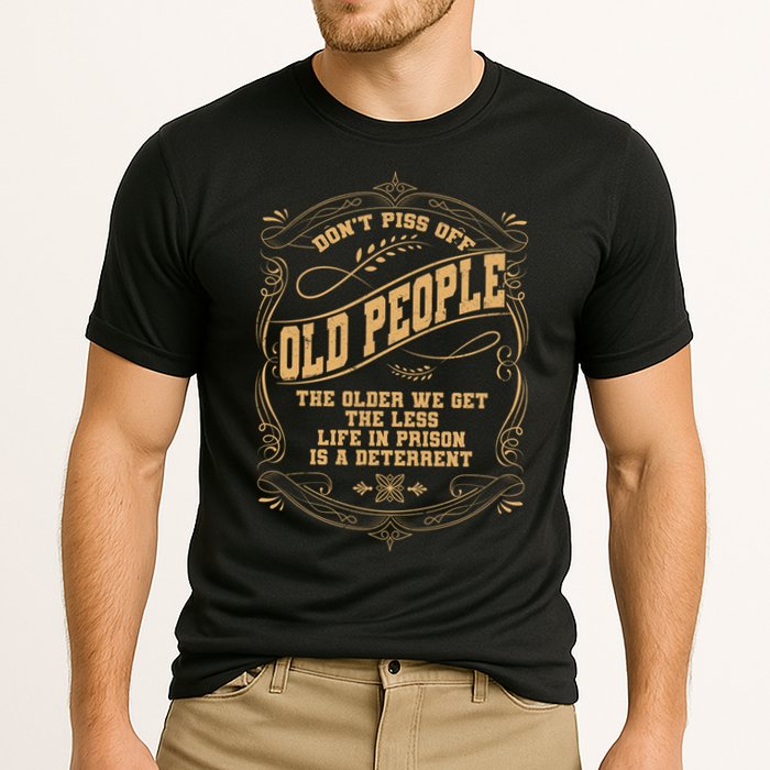 Don't Piss Off Old People We Get Less Life In Prison Cooling Performance Crew T-Shirt