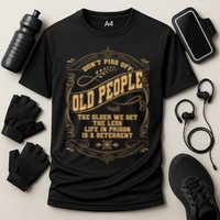 Don't Piss Off Old People We Get Less Life In Prison Cooling Performance Crew T-Shirt
