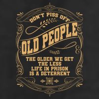 Don't Piss Off Old People We Get Less Life In Prison Adult Drive Performance Visor