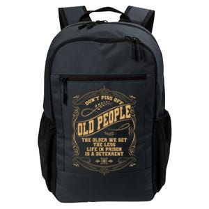 Don't Piss Off Old People We Get Less Life In Prison Daily Commute Backpack