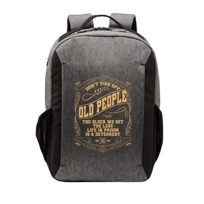 Don't Piss Off Old People We Get Less Life In Prison Vector Backpack