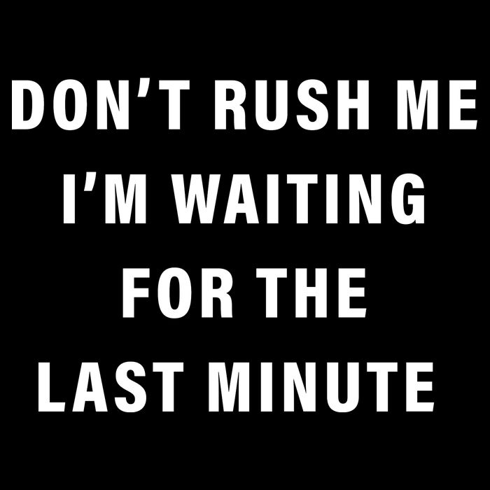 Don't Rush Me I'm Waiting For The Last Minute Wool Snapback Cap