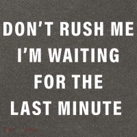 Don't Rush Me I'm Waiting For The Last Minute Cotton Canvas Backpack