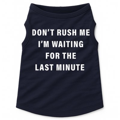 Don't Rush Me I'm Waiting For The Last Minute Doggie Tank