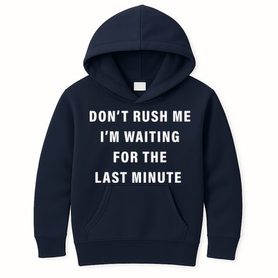 Don't Rush Me I'm Waiting For The Last Minute Kids Hoodie