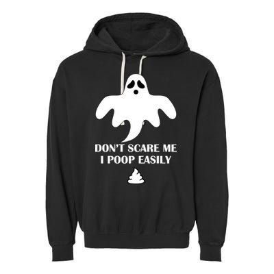 Don't Scare Me I Poop Easily Garment-Dyed Fleece Hoodie