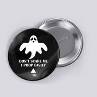 Don't Scare Me I Poop Easily Button