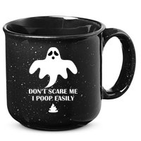 Don't Scare Me I Poop Easily 15oz Campfire Ceramic Mug