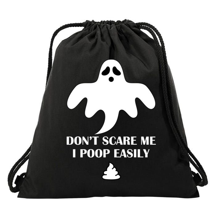 Don't Scare Me I Poop Easily Drawstring Bag