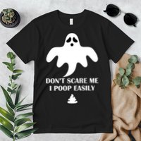 Don't Scare Me I Poop Easily Premium T-Shirt