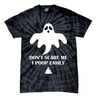 Don't Scare Me I Poop Easily Tie-Dye T-Shirt
