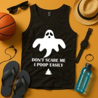Don't Scare Me I Poop Easily Tank Top