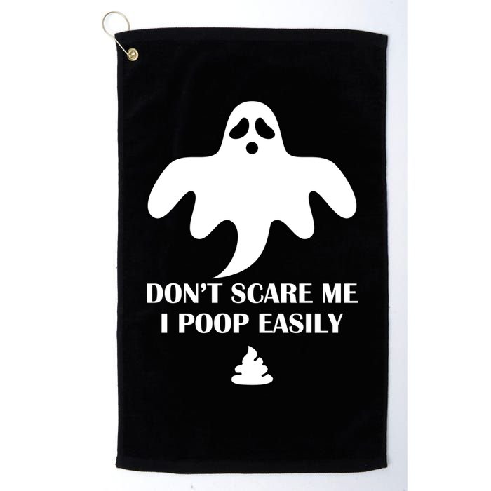 Don't Scare Me I Poop Easily Golf Towel
