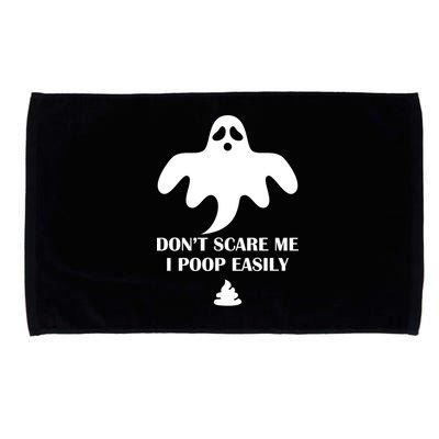 Don't Scare Me I Poop Easily Microfiber Hand Towel