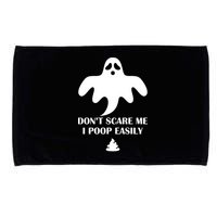 Don't Scare Me I Poop Easily Microfiber Hand Towel