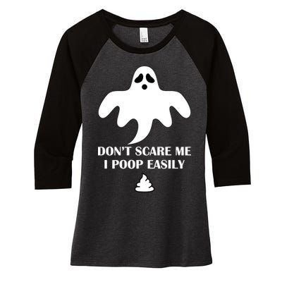 Don't Scare Me I Poop Easily Women's Tri-Blend 3/4-Sleeve Raglan Shirt