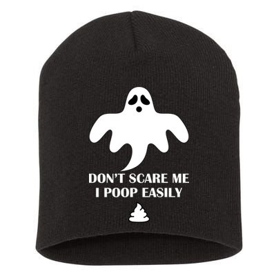 Don't Scare Me I Poop Easily Short Acrylic Beanie