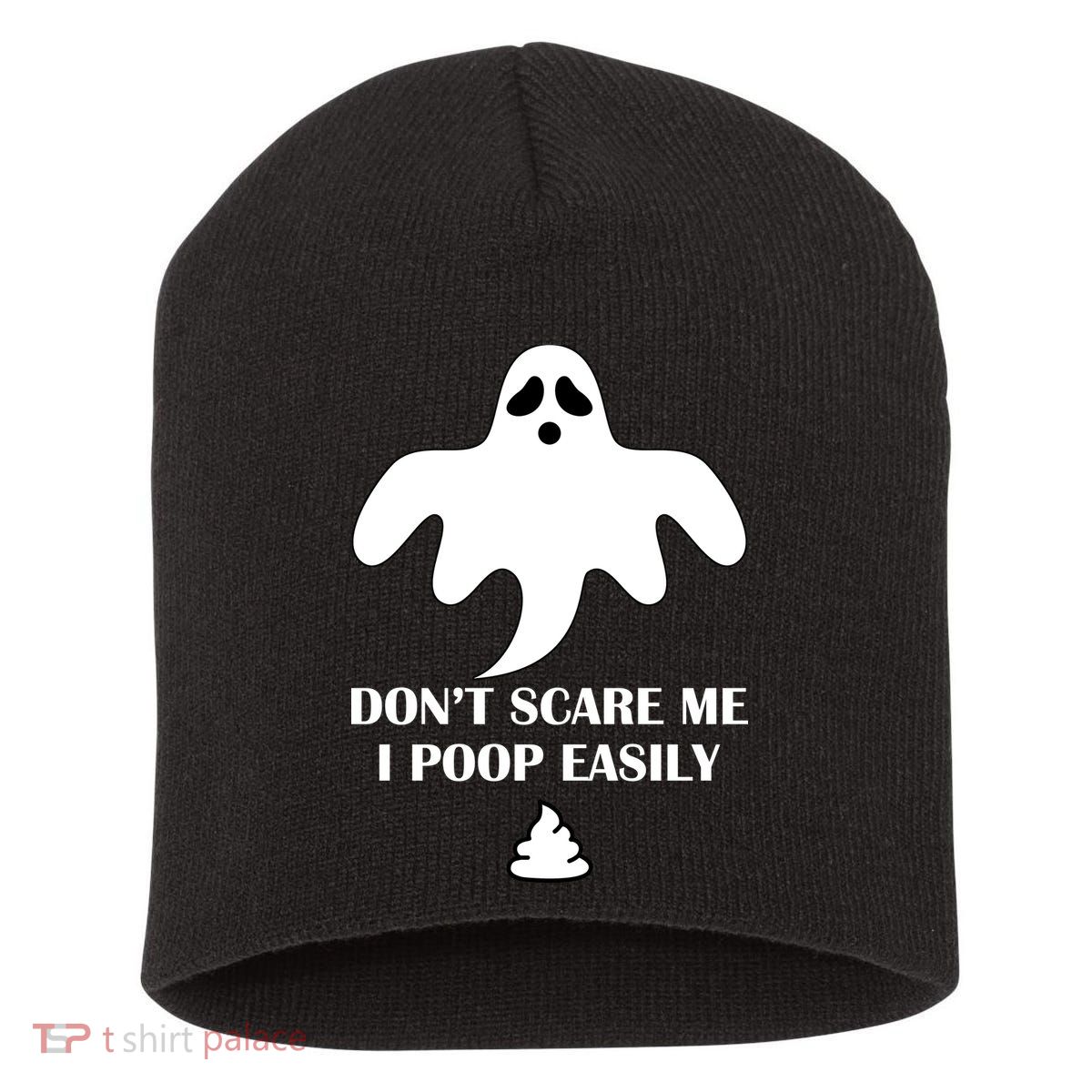 Don't Scare Me I Poop Easily Short Acrylic Beanie