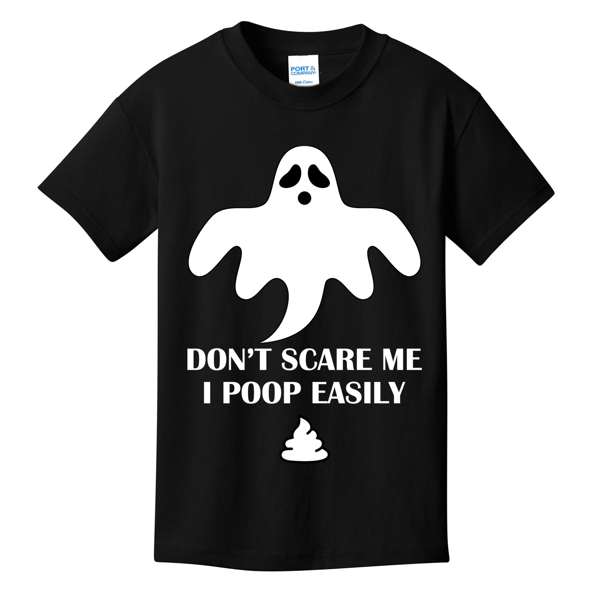 Don't Scare Me I Poop Easily Kids T-Shirt