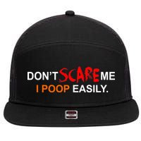 Don't Scare Me I Poop Easily Funny 7 Panel Mesh Trucker Snapback Hat