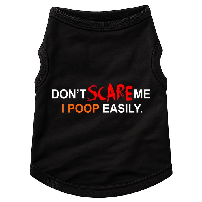 Don't Scare Me I Poop Easily Funny Doggie Tank