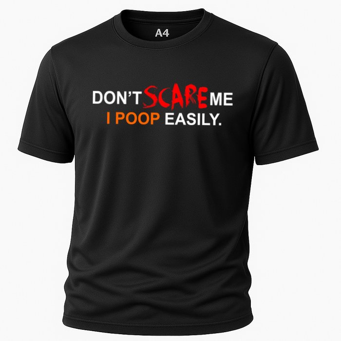 Don't Scare Me I Poop Easily Funny Performance Shirt