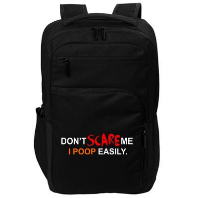 Don't Scare Me I Poop Easily Funny Impact Tech Backpack