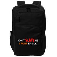 Don't Scare Me I Poop Easily Funny Impact Tech Backpack