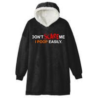 Don't Scare Me I Poop Easily Funny Hooded Wearable Blanket
