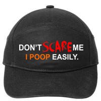 Don't Scare Me I Poop Easily Funny 7-Panel Snapback Hat