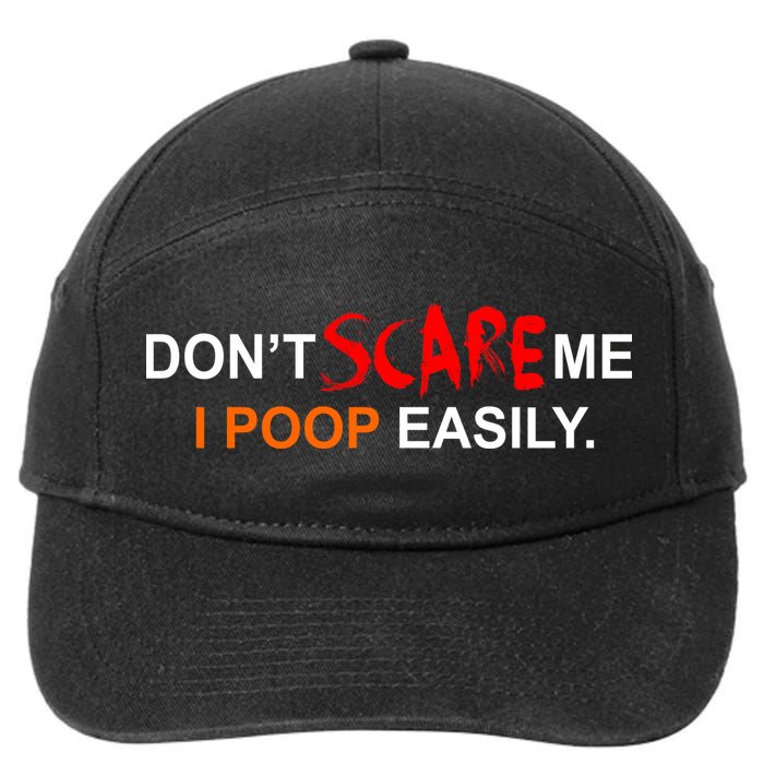 Don't Scare Me I Poop Easily Funny 7-Panel Snapback Hat