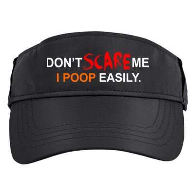 Don't Scare Me I Poop Easily Funny Adult Drive Performance Visor