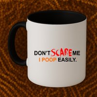 Don't Scare Me I Poop Easily Funny Mug