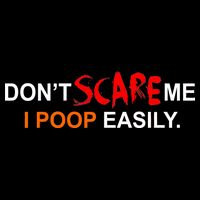 Don't Scare Me I Poop Easily Funny Drawstring Bag