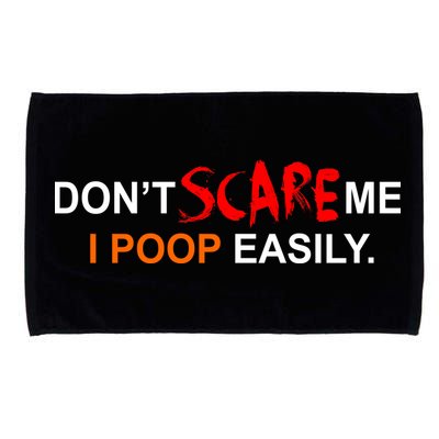 Don't Scare Me I Poop Easily Funny Microfiber Hand Towel