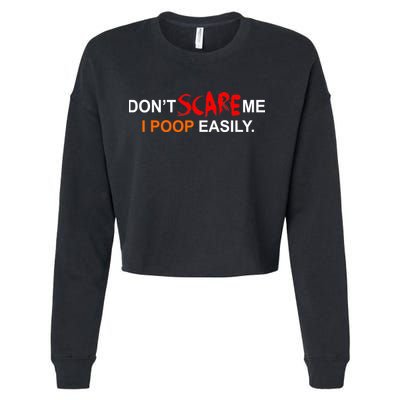 Don't Scare Me I Poop Easily Funny Cropped Pullover Crew