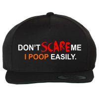Don't Scare Me I Poop Easily Funny Wool Snapback Cap